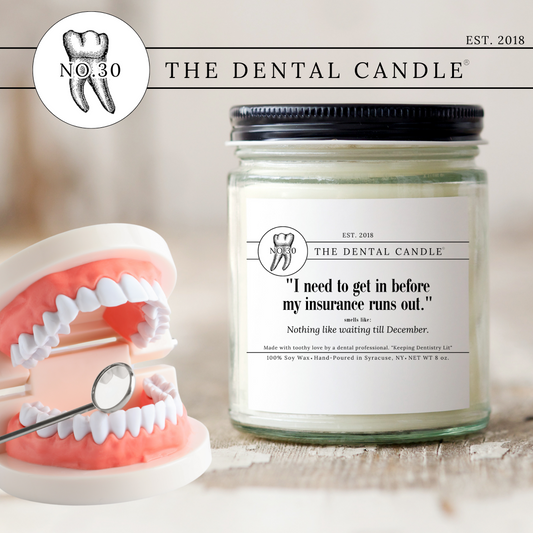 No. 30 "I need to get in before...." Dental Candle®